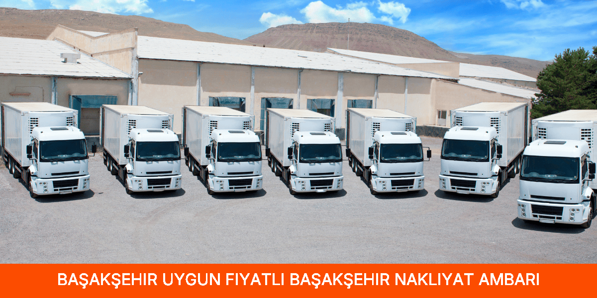 Uygun Fiyatlı Başakşehir Nakliyat Ambarı